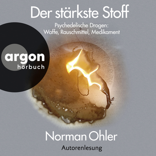 Hörbuchcover von Der stärkste Stoff: Psychedelische Drogen: Waffe, Rauschmittel, Medikament