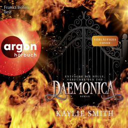 Hörbuchcover von Daemonica – Entfache die Hölle, verführe den Tod von Kaylie Smith, wird gesprochen von Franka Böhm