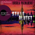 Hörbuchcover von Stille blutet: Thriller von Ursula Poznanski, wird gesprochen von Julia Nachtmann