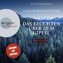 Hörbuchcover von Das Leuchten über dem Gipfel: Ein Fall für Commissario Grauner von Lenz Koppelstätter, wird gesprochen von Uve Teschner