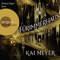 Hörbuchcover von Fürimmerhaus von Kai Meyer, wird gesprochen von Simon Jäger