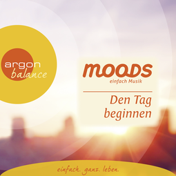Hörbuchcover von Den Tag beginnen: Balance Moods – einfach Musik