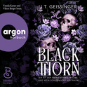 Hörbuchcover von Blackthorn: Er ist der Mann meiner Träume. Und mein schlimmster Albtraum von J. T. Geissinger, wird gesprochen von Vanida Karun, Viktor Berger