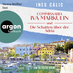 Hörbuchcover von Commissaria Iva Markulin und Die Schatten über der Adria von Ines Calic, wird gesprochen von Verena Wolfien