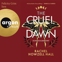 Hörbuchcover von The Cruel Dawn – Schicksalsberührt (Band 2) von Rachel Howzell Hall, wird gesprochen von Felicity Grist