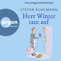 Hörbuchcover von Herr Winter taut auf von Stefan Kuhlmann, wird gesprochen von Hans Jürgen Stockerl