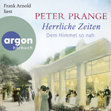 Hörbuchcover von Herrliche Zeiten – Dem Himmel so nah von Peter Prange