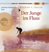 Hörbuchcover von Der Junge im Fluss: Über die Suche nach dem eigenen Ich – Eine hinreißende Erzählung für alle Sinnsucher von Nestor T. Kolee