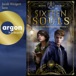 Hörbuchcover von Sixteen Souls – Die Souls-Dilogie: Wovor die Toten sich fürchten von Rosie Talbot, wird gesprochen von Jacob Weigert