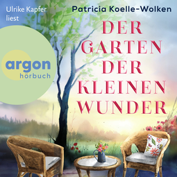 Hörbuchcover von Der Garten der kleinen Wunder von Patricia Koelle-Wolken, wird gesprochen von Ulrike Kapfer