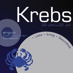 Hörbuchcover von Sternzeichen Krebs: Liebe, Erfolg, Gesundheit von Katrin Wiegand, wird gesprochen von Andreas Fröhlich