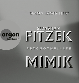 Hörbuchcover von Mimik: Psychothriller von Sebastian Fitzek, wird gesprochen von Simon Jäger