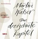 Hörbuchcover von Das dreizehnte Kapitel von Dr. Martin Walser, wird gesprochen von Dr. Martin Walser