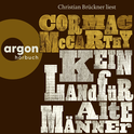 Hörbuchcover von Kein Land für alte Männer von Cormac McCarthy, wird gesprochen von Christian Brückner