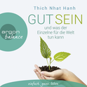 Hörbuchcover von Gut sein und was der Einzelne für die Welt tun kann von  Thich Nhat Hanh, wird gesprochen von Herbert Schäfer