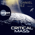 Hörbuchcover von Critical Mass von Daniel Suarez, wird gesprochen von Uve Teschner