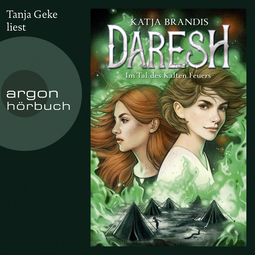 Hörbuchcover von Daresh – Im Tal des Kalten Feuers von Katja Brandis, wird gesprochen von Tanja Geke