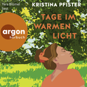 Hörbuchcover von Tage im warmen Licht von Kristina Pfister, wird gesprochen von Yara Blümel