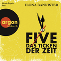 Hörbuchcover von FIVE – Das Ticken der Zeit von Ilona Bannister, wird gesprochen von Nicole Engeln