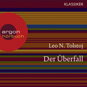 Hörbuchcover von Der Überfall von Leo Tolstoi, wird gesprochen von Markus Hoffmann