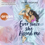 Hörbuchcover von Ever since she kissed me von Hannah Schepmann
