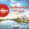 Hörbuchcover von Wolkenschiffe tragen dich von Patricia Koelle, wird gesprochen von Chantal Busse, Max Hoffmann