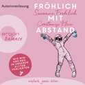 Hörbuchcover von Fröhlich mit Abstand: Wie wir uns neu in unseren Alltag verliebten von Susanne Fröhlich, Constanze Kleis, wird gesprochen von Susanne Fröhlich, Constanze Kleis