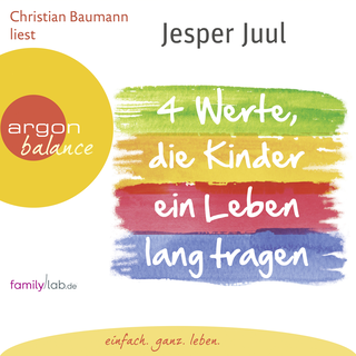 Hörbuchcover von Vier Werte, die Kinder ein Leben lang tragen: Mit Gleichwürdigkeit, Integrität, Authentizität und Verantwortung Kindern einen guten Start ins Leben schenken