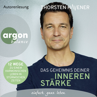 Hörbuchcover von Das Geheimnis Deiner inneren Stärke: 12 Wege zu einem harmonischen Leben in stürmischen Zeiten