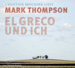 Hörbuchcover von El Greco und ich von Mark Thompson, wird gesprochen von Christian Brückner