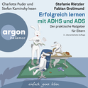 Hörbuchcover von Erfolgreich lernen mit ADHS und ADS: Der praktische Ratgeber für Eltern von Stefanie Rietzler, Fabian Grolimund, wird gesprochen von Charlotte Puder, Stefan Kaminsky
