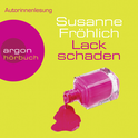 Hörbuchcover von Lackschaden von Susanne Fröhlich, wird gesprochen von Susanne Fröhlich