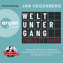 Hörbuchcover von Weltuntergang fällt aus: Warum die Wende der Klimakrise viel einfacher ist, als die meisten denken, und was jetzt zu tun ist von Jan Hegenberg, wird gesprochen von Jan Hegenberg