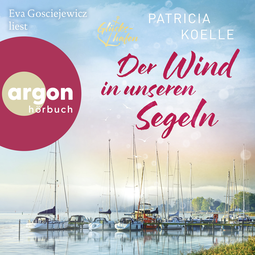 Hörbuchcover von Der Wind in unseren Segeln von Patricia Koelle, wird gesprochen von Eva Gosciejewicz