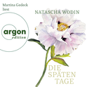 Hörbuchcover von Die späten Tage von Natascha Wodin, wird gesprochen von Martina Gedeck