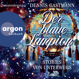 Hörbuchcover von Der blaue Lampion: Stories von unterwegs