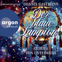 Hörbuchcover von Der blaue Lampion: Stories von unterwegs von Dennis Gastmann, wird gesprochen von Dennis Gastmann