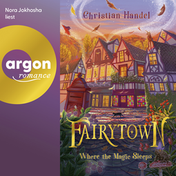 Hörbuchcover von Fairytown: Where the Magic sleeps von Christian Handel, wird gesprochen von Nora Jokhosha
