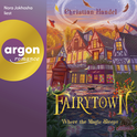 Hörbuchcover von Fairytown: Where the Magic sleeps von Christian Handel, wird gesprochen von Nora Jokhosha