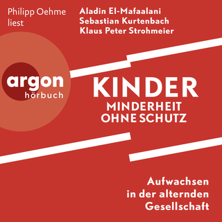 Hörbuchcover von Kinder – Minderheit ohne Schutz: Aufwachsen in der alternden Gesellschaft