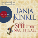 Hörbuchcover von Das Spiel der Nachtigall von Tanja Kinkel, wird gesprochen von Uve Teschner, Katrin Fröhlich