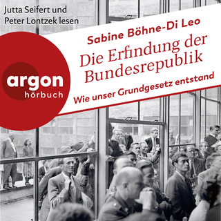 Hörbuchcover von Die Erfindung der Bundesrepublik: Wie unser Grundgesetz entstand
