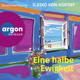Hörbuchcover von Eine halbe Ewigkeit von Ildikó von Kürthy