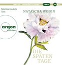 Hörbuchcover von Die späten Tage von Natascha Wodin, wird gesprochen von Martina Gedeck