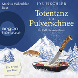 Hörbuchcover von Totentanz im Pulverschnee: Ein Fall für Arno Bussi von Joe Fischler