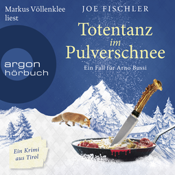 Hörbuchcover von Totentanz im Pulverschnee von Joe Fischler, wird gesprochen von Markus Völlenklee