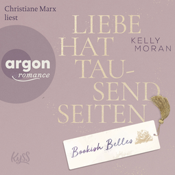Hörbuchcover von Bookish Belles – Liebe hat tausend Seiten von Kelly Moran, wird gesprochen von Christiane Marx