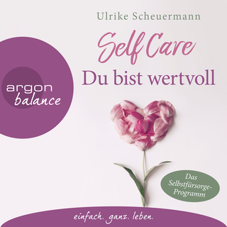 Hörbuchcover von SELF CARE - Du bist wertvoll: Das Selbstfürsorge-Programm