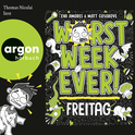 Hörbuchcover von Worst Week Ever – Freitag von Eva Amores, Matt Cosgrove, wird gesprochen von Thomas Nicolai