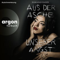 Hörbuchcover von Aus der Asche unserer Angst von Hamadan Hasun